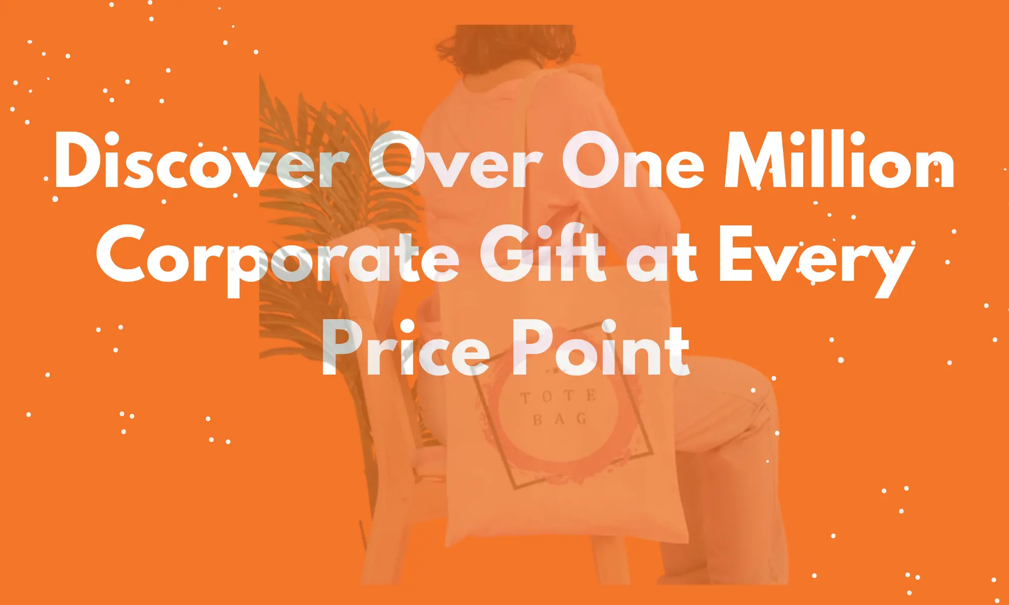 Discover Over One Million Corporate Gifts at Every Price Point